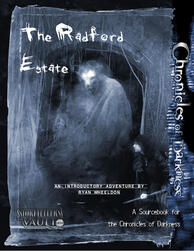 Chronicles of Darkness: The Radford Estate Chronicles of Darkness: The Radford Estate