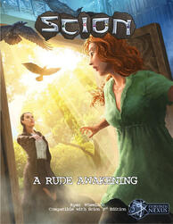 Scion 2e: A Rude Awakening Scion 2e: A Rude Awakening