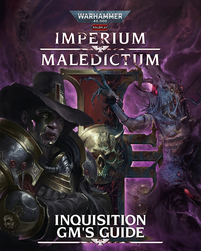 Warhammer 40,000 Roleplay: Imperium Maledictum Inquisition GM's Guide