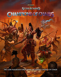 Warhammer Age of Sigmar: Soulbound - Champions of Chaos: Core Rulebook